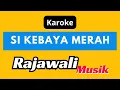 Download Lagu Si Kebaya Merah Karaoke Rajawali Musik