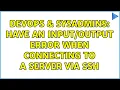 DevOps SysAdmins Have an error when connecting to a server via ssh 3 Solutions