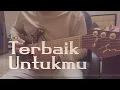 Tic-Band - Terbaik untukmu Guitar Cover