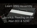 Joystick Reading on the Atari 800 5200 - Learn 6502 Assembly Lesson P11