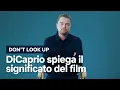 Video di Leonardo DiCaprio spiega il significato di DON’T LOOK UP | Netflix Italia
