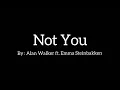 Lagu Not You - Alan Walker ft. Emma Stainbakken (Lyric + Chords)