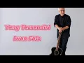 Download Lagu Iwan Fals - Yang Tersendiri||lirik lagu||mix