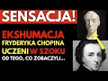 Lagu Grobowiec Fryderyka Chopina został otwarty — pośmiertna maska ujawniła TO, co ukrywano przed Polską…