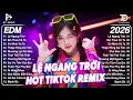 Lagu Lệ Ngang Trời Remix ♫ BXH Nhạc Trẻ Remix Hay Nhất 2025 - Top 15 Bản EDM Hot Trend TRIỆU VIEW