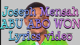 joseph mensah abu abo won lyrics video