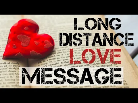 Download MP3 love message for long distance relationship | love letter for my faraway love