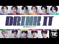 THE BOYZ (더보이즈) - 'DRINK IT' Lyrics [Color Coded_Han_Rom_Eng]