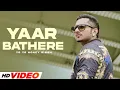Download Lagu Yaar Bathere (Full Video) | Alfaaz Feat Yo Yo Honey Singh | Latest Punjabi Song 2024