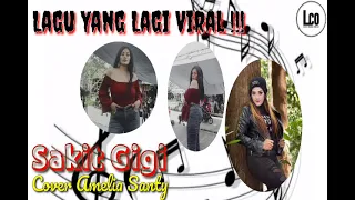 Download Lagu Yang Lagi Viral 2021_ SAKIT GIGI _ Cover _ AMELIA SANTY MP3