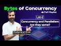 Concurrency and Parallelism - Are they same Master Concurrency In-depth Lec-2