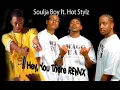 Soulja Boy ft. Hot Stylz - Hey You There (REMIX)