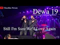 Download Lagu Dewa 19 Live at Kuala Lumpur: Still I'm Sure We'll Love Again