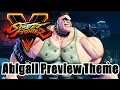 STREET FIGHTER V: ABIGAIL PREVIEW THEME