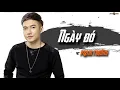Download Lagu NGÀY ĐÓ - PHẠM TRƯỞNG