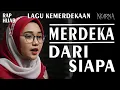 Download Lagu LAGU KEMERDEKAAN || MERDEKA DARI SIAPA 17 AGUSTUS 1945 - NOIRNA RAP HIJAB (Official Music Video)