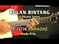 Download Lagu Bulan Bintang - Rhoma Irama Akustik Karaoke ( Nada Pria )