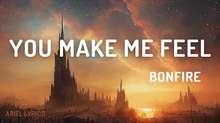 Download 🅰 You Make Me Feel | Bonfire | Lyrics MP3