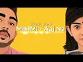 RITVIZ - “MIMMI”- AAJ NA (REVOIC REMIX) | *Supported by Ritviz*