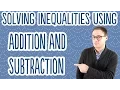 Solving Inequalities using Addition and Subtraction