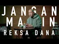 JANGAN MAIN REKSA DANA