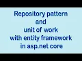 Repository pattern and unit of work with entity framework in asp net core