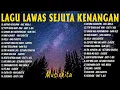 Download Lagu Lagu Lawas Sejuta Kenangan - Lagu Lawas Terbaik Dan Terhits Paling Enak Didengar