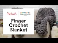 Online Class Finger Crochet Blanket Michaels