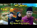 Download Lagu **BIROSULILLAH** Cover By: kg Ridone Feat Nyi Lela \u0026 Kg Aqum