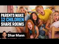 Parents Make 12 Children Share Rooms Ft Not Enough Nelsons Dhar Mann Studios