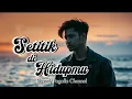 Download Lagu Setitik di Hidupmu - Lagu Slow Rock Malaysia Sedih \u0026 Menyentuh Hati