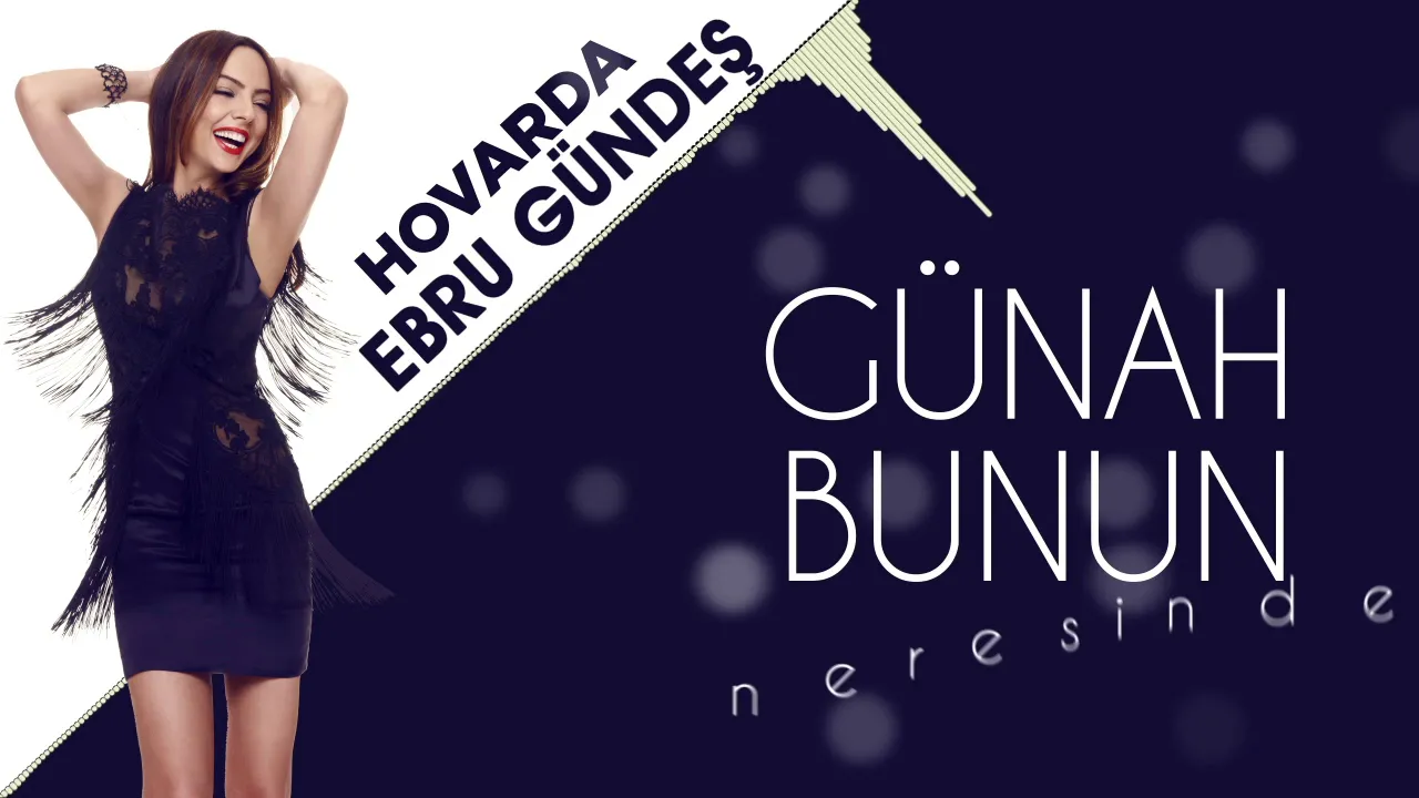 Ebru Gündeş - 06 Hovarda (13,5 Albüm Lyric Video)