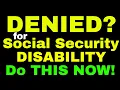 Denied for Social Security Disability That s ok Do THIS Immediately
