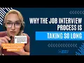 Why The Job Interview Process So Long Right Now