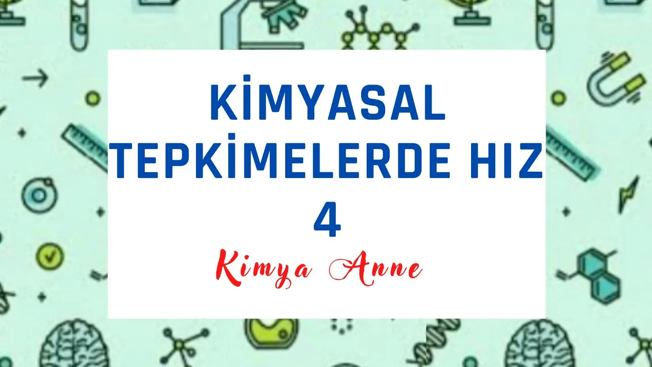 Kimyasal Tepkimelerde Hız-4 Tepkime hızlarının ölçülmesi-Çarpışma teorisi(11.Sınıflar  AYT)