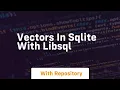 vectors in sqlite with libsql