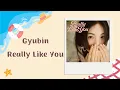 Download Lagu [韓繁中字歌詞] Gyubin(규빈) - Really Like You