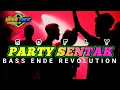 Lagu PARTY SENTAK🌴SO FLY - BASS ENDE REVOLUTION 2025