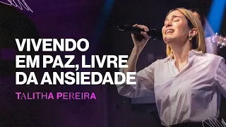 Vivendo em paz, LIVRE DA ANSIEDADE - Talitha Pereira