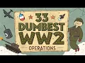 Lagu 33 Dumbest WW2 Operations That Actually Happened