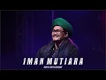 Download Lagu IMAN MUTIARA - ABAH ALI MAFIA SHOLAWAT - SEMUT IRENG