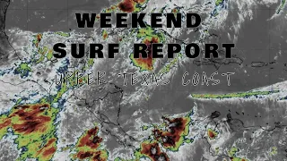 Weekend Surf Report - Upper Texas Coast