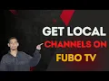FuboTV Tips Get Local Channels Easily - Here s How You Can DO It