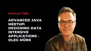 Advanced Java Meetup Designing Data Intensive Applications - Oleg Murk