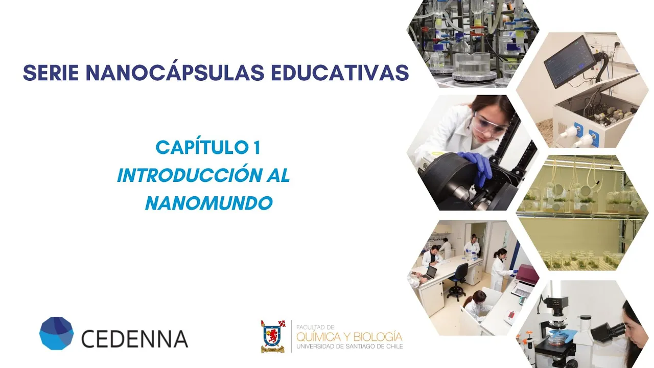 SERIE NANOCÁPSULAS EDUCATIVAS. Capítulo 1: Introducción al Nanomundo