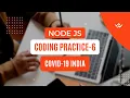 CCBP Node Js Coding Practice - 6 Covid