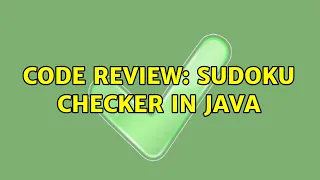 Code Review Sudoku Checker in Java 3 Solutions