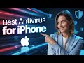 Best Antivirus for iPhone - Do You Even Need Antivirus on iOS