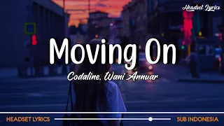 kodaline moving on cover by wani annuar lirik terjemahan