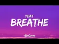 Download Lagu Yeat - Breathe (Lyrics)